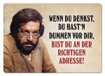 Bud Spencer Blechschild Richtige Adresse, 10 x 15 cm